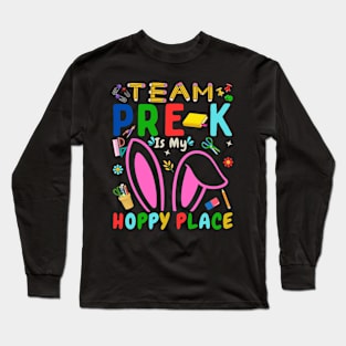 Team Pre-k Is My Hoppy Place T-Shirt Long Sleeve T-Shirt